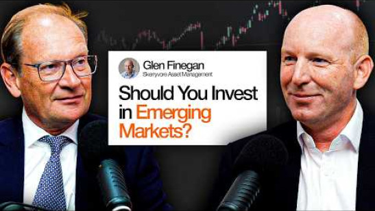 Glen Finegan: Investing in Emerging Markets - Risks, Rewards & Realities | #20